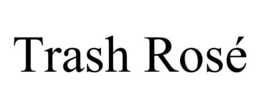 TRASH ROSÉ trademark