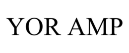 YOR AMP trademark
