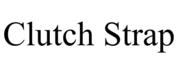 CLUTCH STRAP trademark