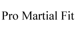 PRO MARTIAL FIT trademark