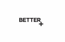 BETTER+ trademark