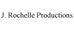 J. ROCHELLE PRODUCTIONS trademark