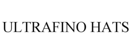 ULTRAFINO HATS trademark