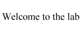 WELCOME TO THE LAB trademark
