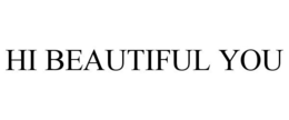 HI BEAUTIFUL YOU trademark