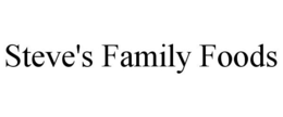 STEVE'S FAMILY FOODS trademark