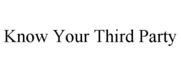 KNOW YOUR THIRD PARTY trademark