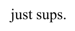 JUST SUPS. trademark