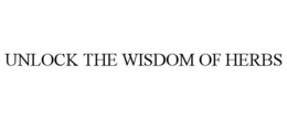 UNLOCK THE WISDOM OF HERBS trademark