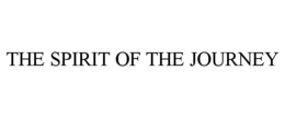 THE SPIRIT OF THE JOURNEY trademark