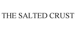 THE SALTED CRUST trademark