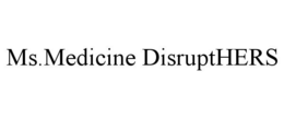 MS.MEDICINE DISRUPTHERS trademark