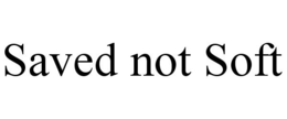 SAVED NOT SOFT trademark