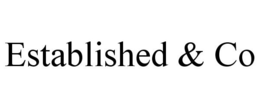 ESTABLISHED & CO trademark