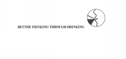 BETTER THINKING THROUGH DRINKING trademark