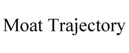 MOAT TRAJECTORY trademark