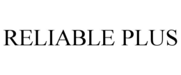 RELIABLE PLUS trademark