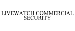 LIVEWATCH COMMERCIAL SECURITY trademark