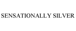 SENSATIONALLY SILVER trademark