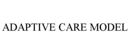 ADAPTIVE CARE MODEL trademark