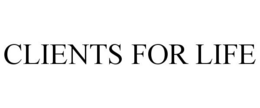 CLIENTS FOR LIFE trademark