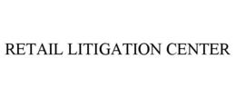 RETAIL LITIGATION CENTER trademark