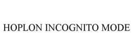 HOPLON INCOGNITO MODE trademark