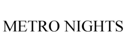METRO NIGHTS trademark