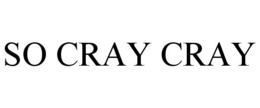 SO CRAY CRAY trademark