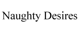 NAUGHTY DESIRES trademark