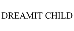 DREAMIT CHILD trademark