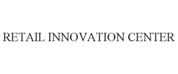RETAIL INNOVATION CENTER trademark