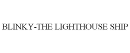 BLINKY-THE LIGHTHOUSE SHIP trademark