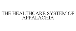 THE HEALTHCARE SYSTEM OF APPALACHIA trademark