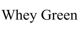 WHEY GREEN trademark