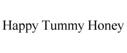 HAPPY TUMMY HONEY trademark
