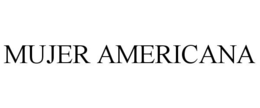 MUJER AMERICANA trademark