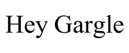 HEY GARGLE trademark