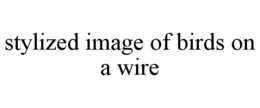 STYLIZED IMAGE OF BIRDS ON A WIRE trademark