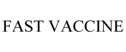 FAST VACCINE trademark