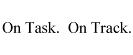 ON TASK. ON TRACK. trademark