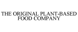 THE ORIGINAL PLANT-BASED FOOD COMPANY trademark