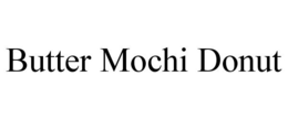 BUTTER MOCHI DONUT trademark