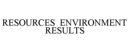 RESOURCES ENVIRONMENT RESULTS trademark