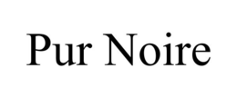 PUR NOIRE trademark