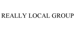 REALLY LOCAL GROUP trademark