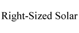 RIGHT-SIZED SOLAR trademark