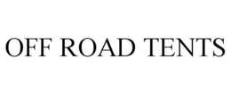 OFF ROAD TENTS trademark