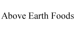 ABOVE EARTH FOODS trademark