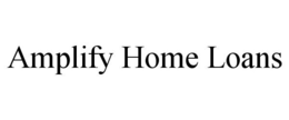 AMPLIFY HOME LOANS trademark